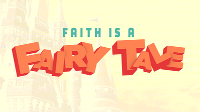 Faith Is A Fairy Tale | Design Presentation 3d branding design graphic design logo typography
