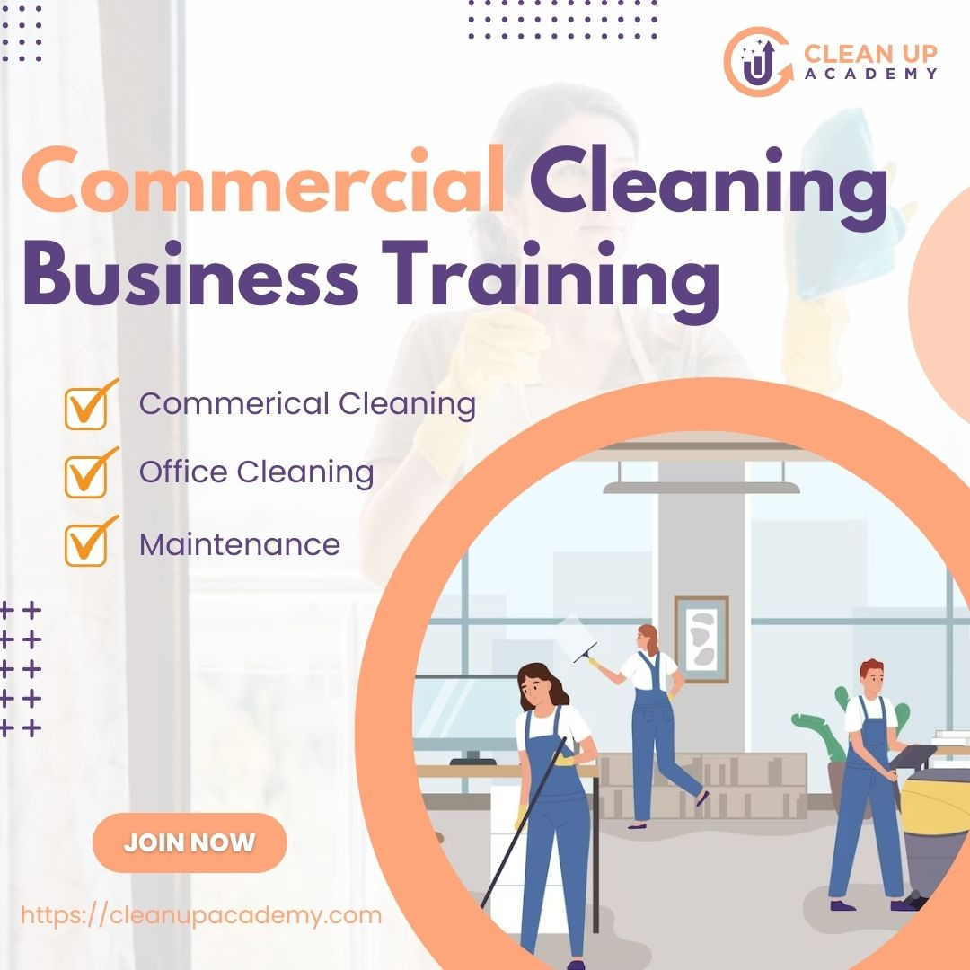 Commercial Cleaning Business Training Clean Up Academy by Clean Up