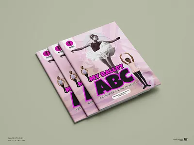 My Ballet ABC Guide abc guides ballet ballet book ballet design book ballet flyer book design book launch book launch design dance flyer design dancing book design design graphic design launching design