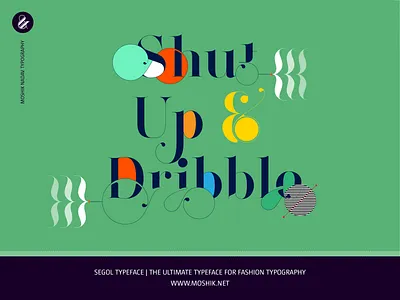 Shut up and Dribble | By Moshik Nadav Typography basketball shoes branding contemporary fashion fonts fashion typography fonts fonts designer lebron james logo nike nike designer typeface designer typography vogue fonts