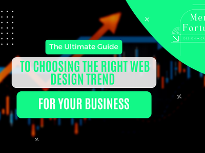 Choosing The right design trend for your business