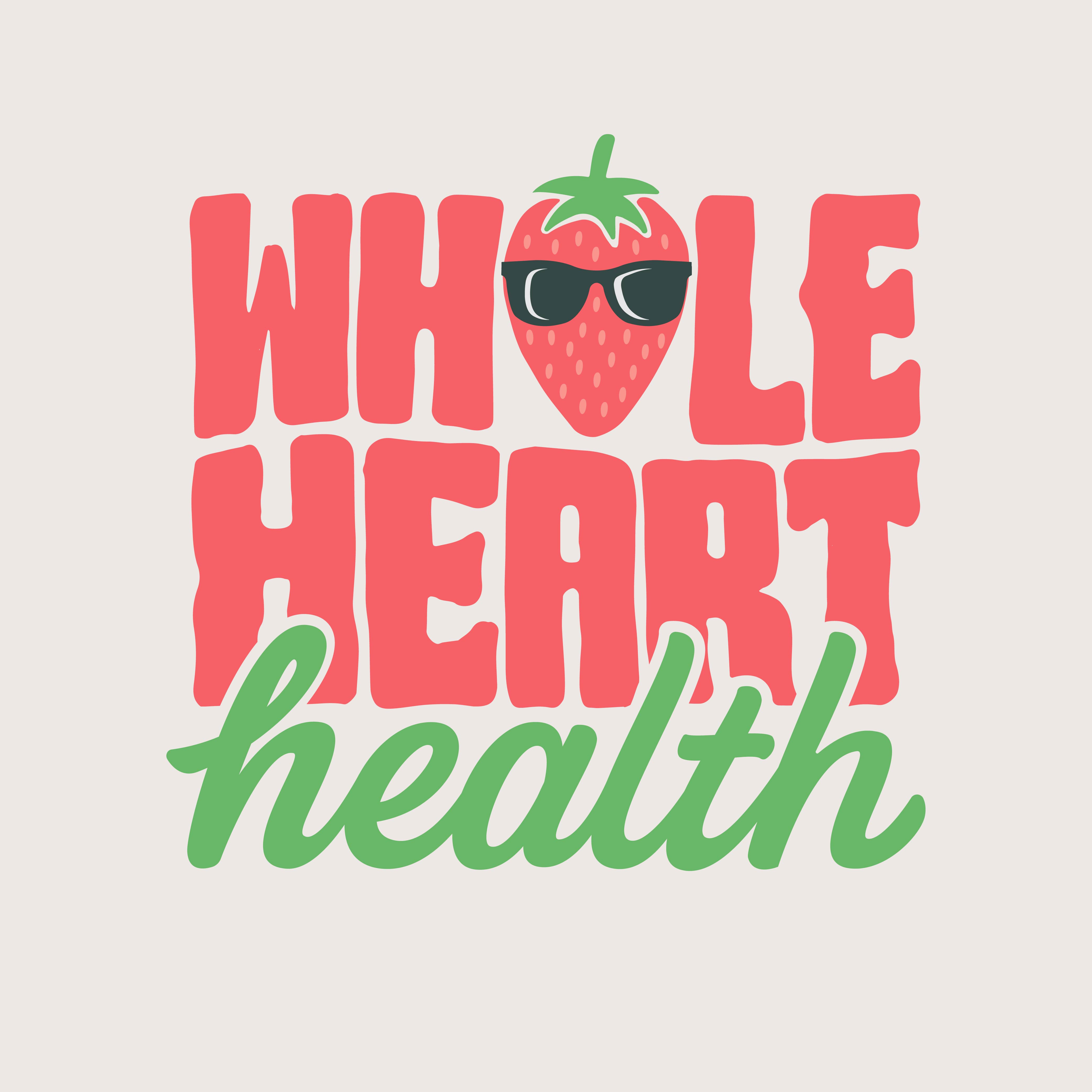 WHOLE HEART HEALTH branding branding kit clothing custom logo graphic design hand drawn handlettering illustration kids lettering logo logo design logotype minimalist non profit strawberry t shirt design typography vector graphic vector illustration