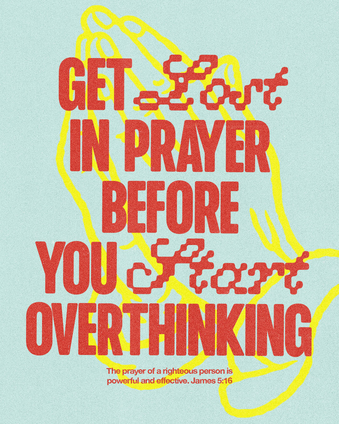 Get lost in Prayer before you start overthinking christian church editorial design god graphic design jesus poster sermon social media type design