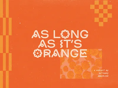 As Long As It's Orange - Podcast Branding branding collage color graphic design logo podcast texture typography