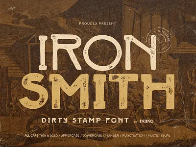 Iron Smith - Dirty Stamp Font bold font dirty stamp font display font distressed font grunge font handcraft type handcrafted font industrial font masculine font organic font raw font retro font rough font rugged type stamp font street style font strong font textured font urban font vintage font