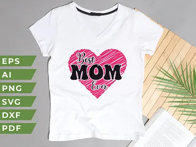 Best mom ever svg png file for mothers day art design heart icon logo mom mothers day png read scribble sublimation svg t shirt vector