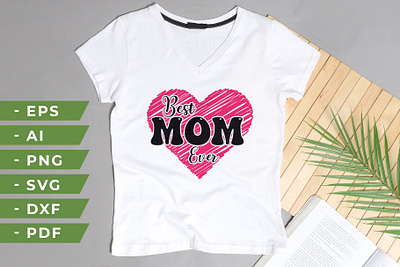 Best mom ever svg png file for mothers day art design heart icon logo mom mothers day png read scribble sublimation svg t shirt vector