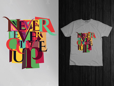 Never ever give up T-shirt Design banner best t shirt design branding design graphic design graphic designer graphic t shirt graphic t shirt design illustration motivation motivational motivational quotes motivational t shirt design t shirt design t shirt design t shirts t shirts tshirt design tshirts vector