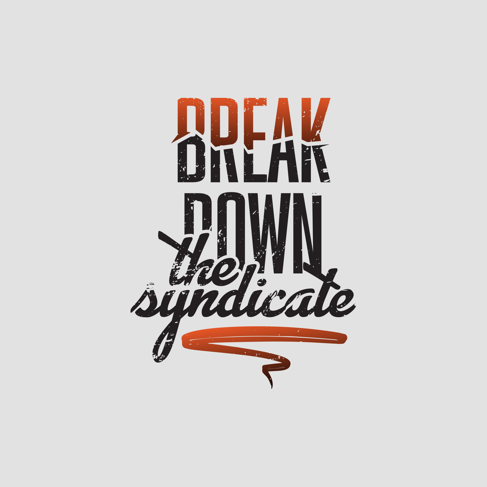 Break Down The Syndicate t-shirt design. apparel art background design fashion graphic illustration lettering poster print retro shirt slogan style t shirt tee text typography vector vintage