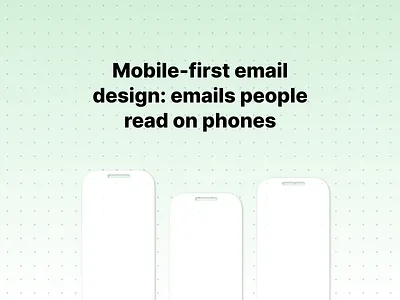 Mobile-First Email Design design email email builder email campaign email design email marketing email newsletter email templates html email newsletter stripo email ux design web design