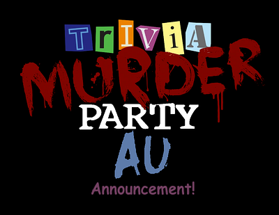 Trivia Murder Party AU Announcement au jackbox games lilith pandora trivia murder party trivia murder party au