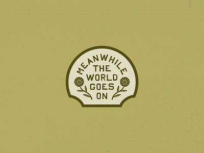 meanwhile the world goes on badge color palette design flower illustration illustrator mary oliver poetry texture type lockup typography wild geese