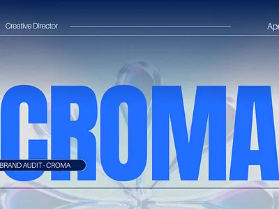 CROMA — Brand Audit and Creative Direction 3d animation brand brand designer brand identity branding creative creative director design graphic design graphic designer illustration logo motion graphics ui vector