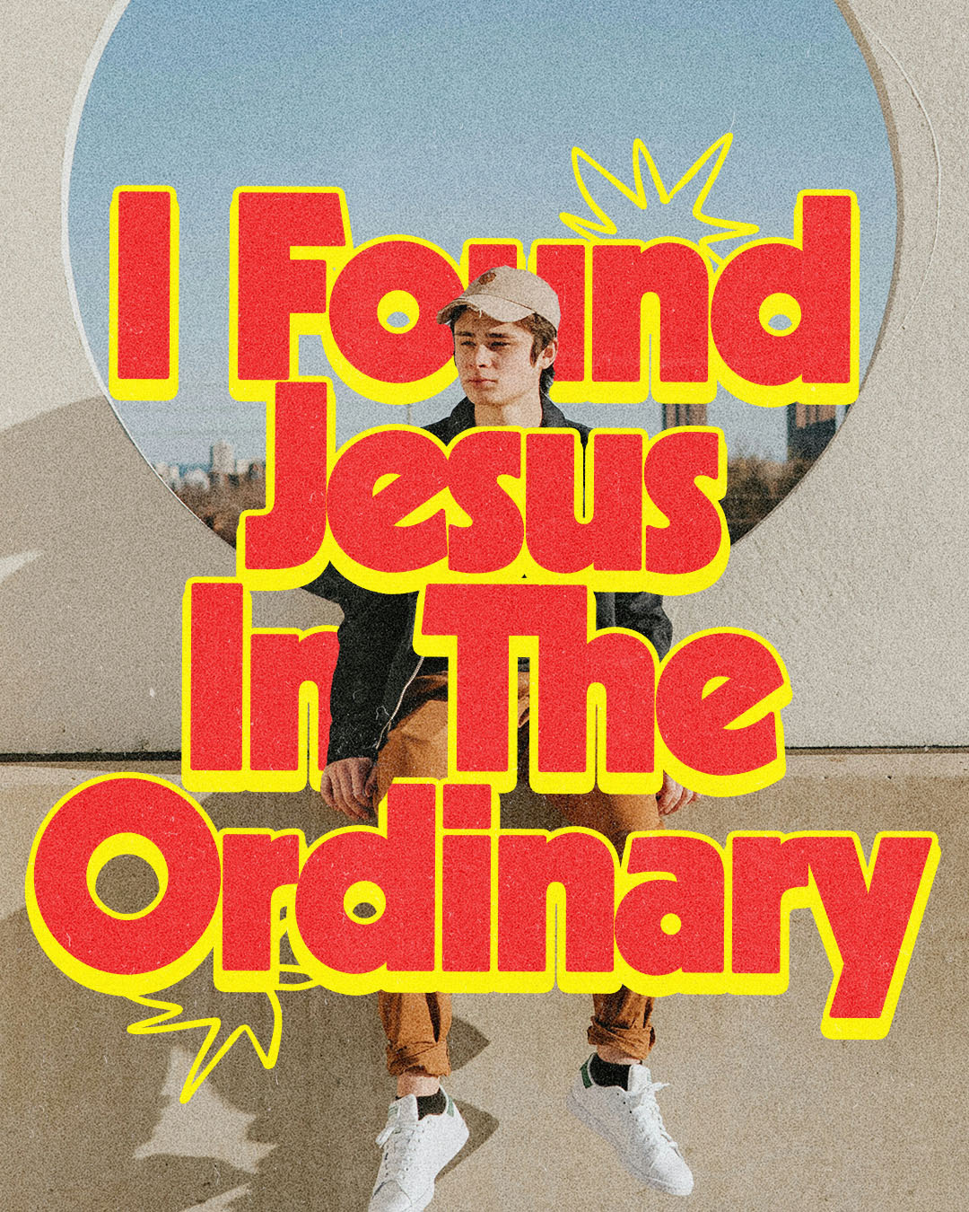 I Found Jesus In The Ordinary christian church editorial design god graphic design jesus poster sermon social media type design