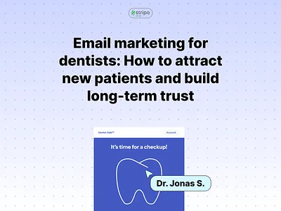 Email Marketing for Dentists design email email builder email campaign email design email marketing email newsletter email templates html email marketing newsletter stripo email ux design web design