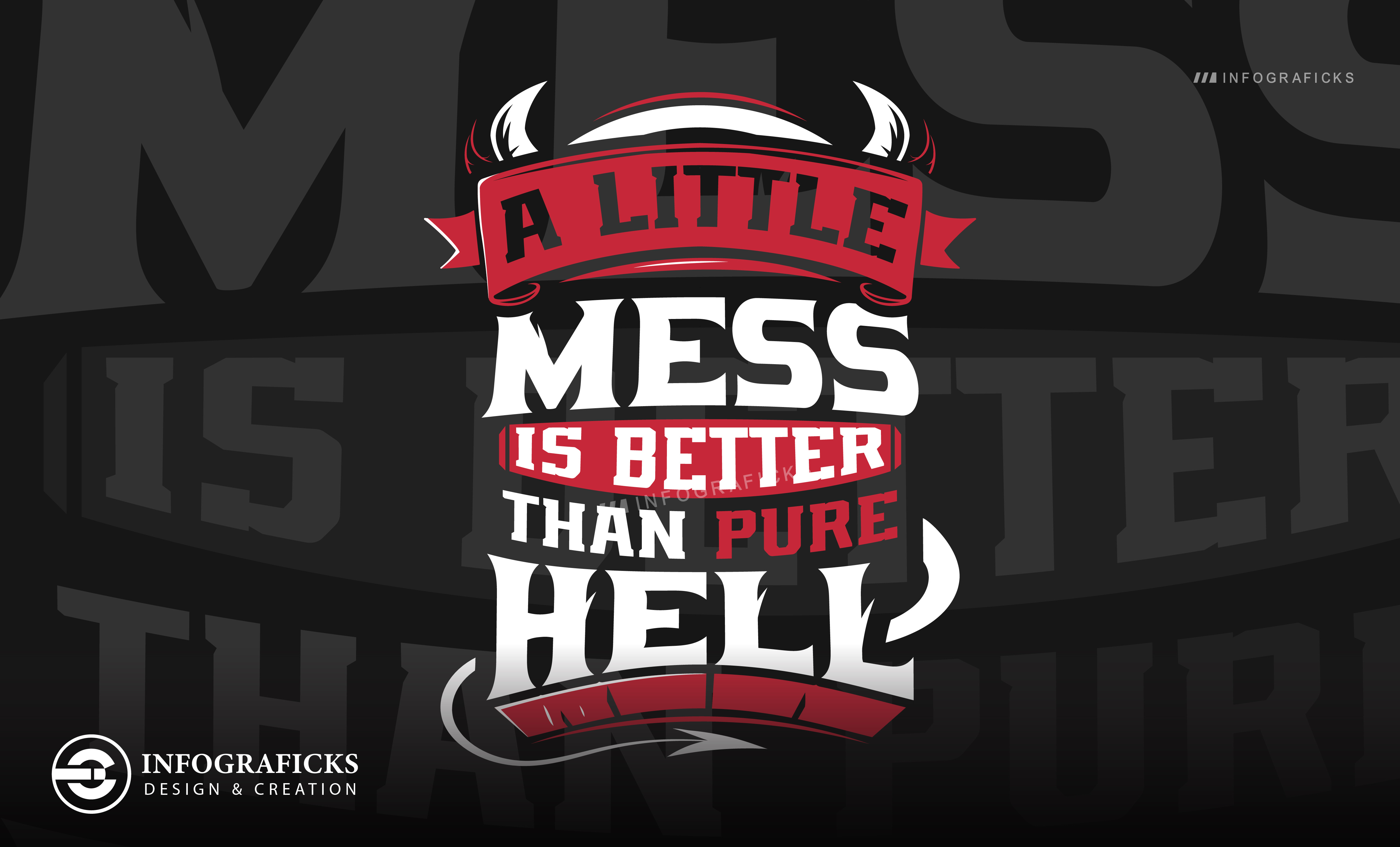 A Little Mess is Better than Pure Hell Typography 3d appreal branding concept designer creative designer design digitial art graphic design illustration logo march march design print design tshirt typography typography tshirt