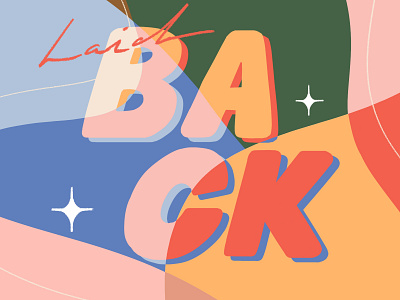 Laid-back abstract blend color colorful forms graphic design handlettering illustration laidback shapes typography