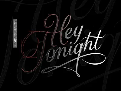 Hey Tonight calligraphy customlettering font hand lettering lettering logo type typeface typography