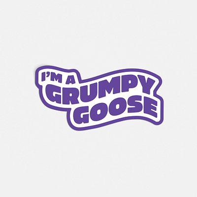I'm a Grumpy Goose goose grumpy sticker typography wavy text