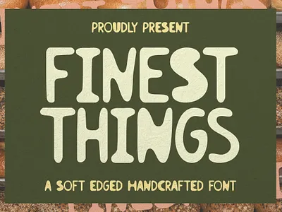 Finest Things – Soft Edged Handcrafted Font branding design font free font handcrafted handwriting handwritten illustration logo rustic rustic font soft font type type design typeface typography ui