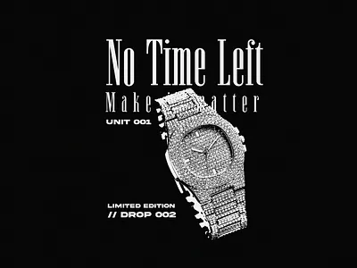 No Time Left Streetwear Tshirt Design clothing design fashiondesign graphic design graphictee hypebeast oversizedtee streetfashion streetstyle streetwear streetweartshirt techwear tshirt tshirtdesign typography urbanwear y2kfashion