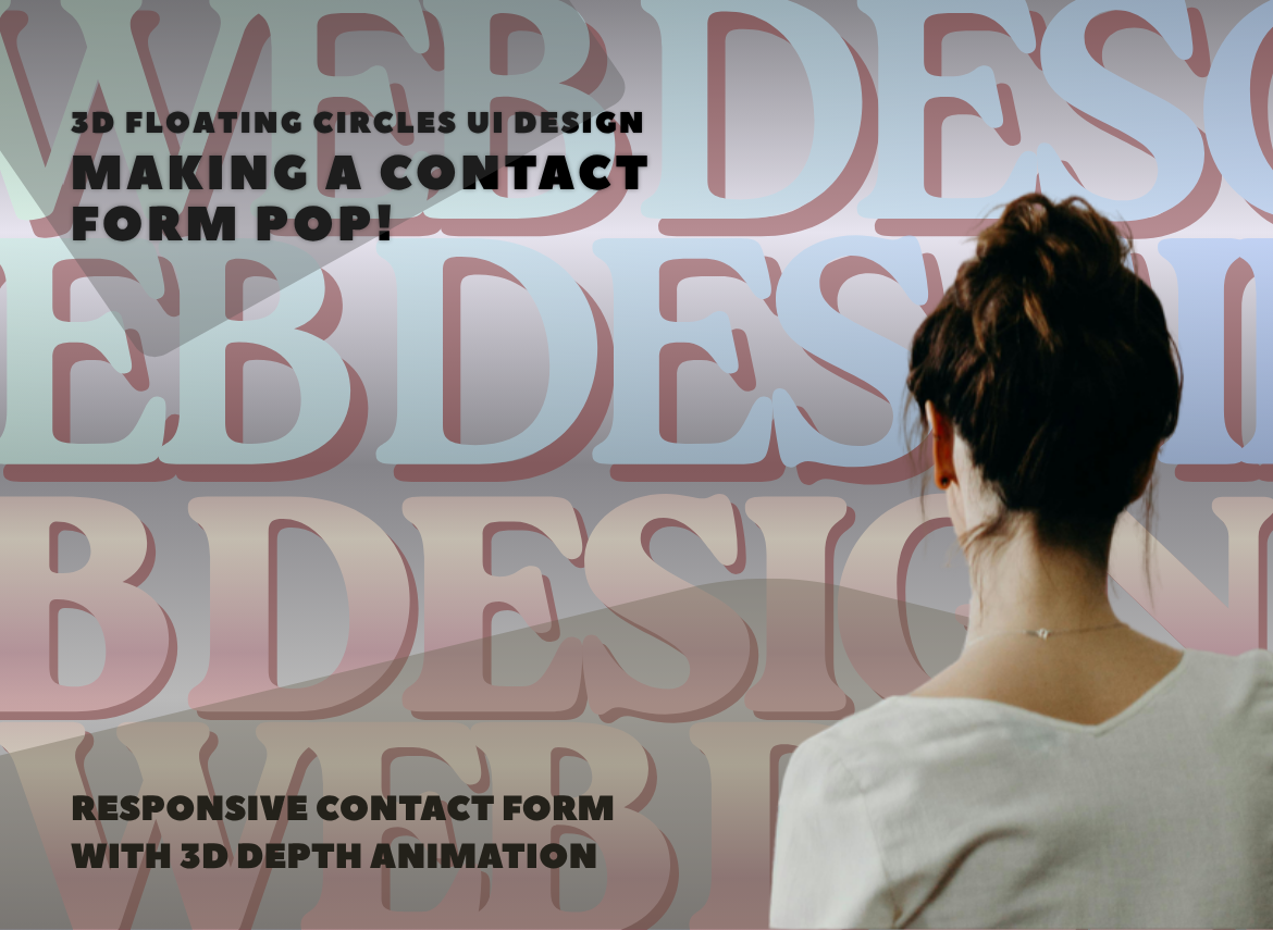 Making a Catchy Contact Form Pop! 3D Floating Circles UI Design