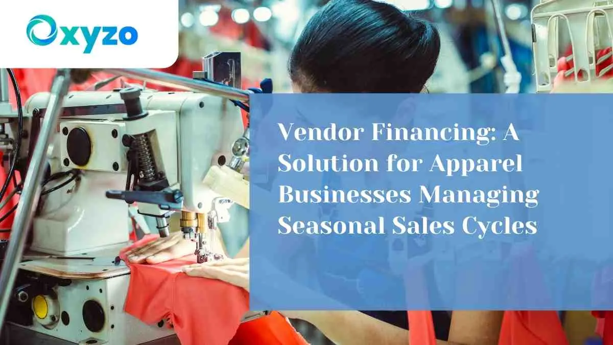 Using Vendor Finance for Apparel Businesses Pros and Cons by Oxyzo on