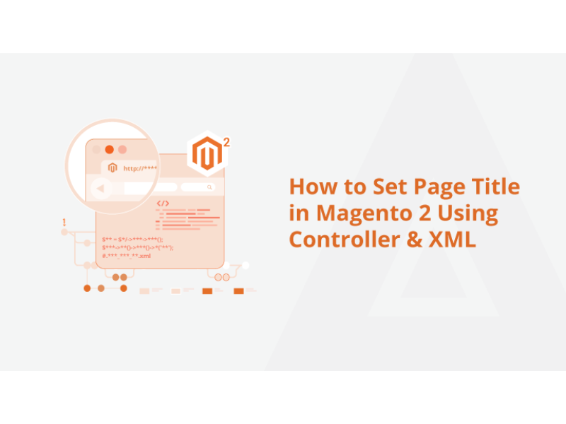 How to Set Page Title in Magento 2 Using Controller & XML by mansiiii