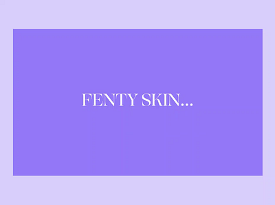 Fenty Skin — Home page animation animation design minimal motion graphics typography ui web