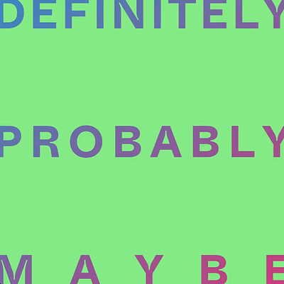 Type Test: Definitely Probably Maybe typography