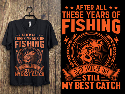 My Wife Is The Best Catch Of My Life Graphic Printed T-shirt