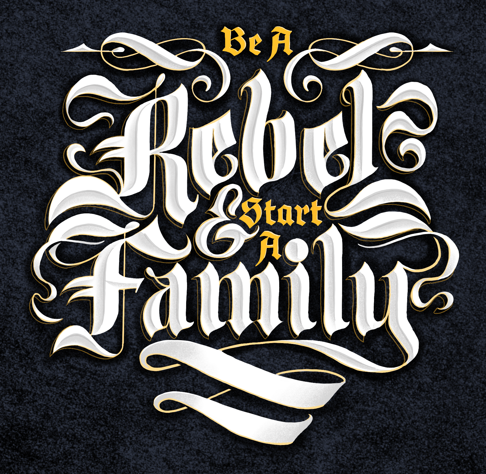 Be a rebel and start a family digital art family graphic design hand lettering illustration letter love lettering rebel vector