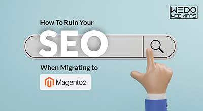 How To Ruin Your SEO When Migrating to Magento 2 magento development magento migration magento migration development