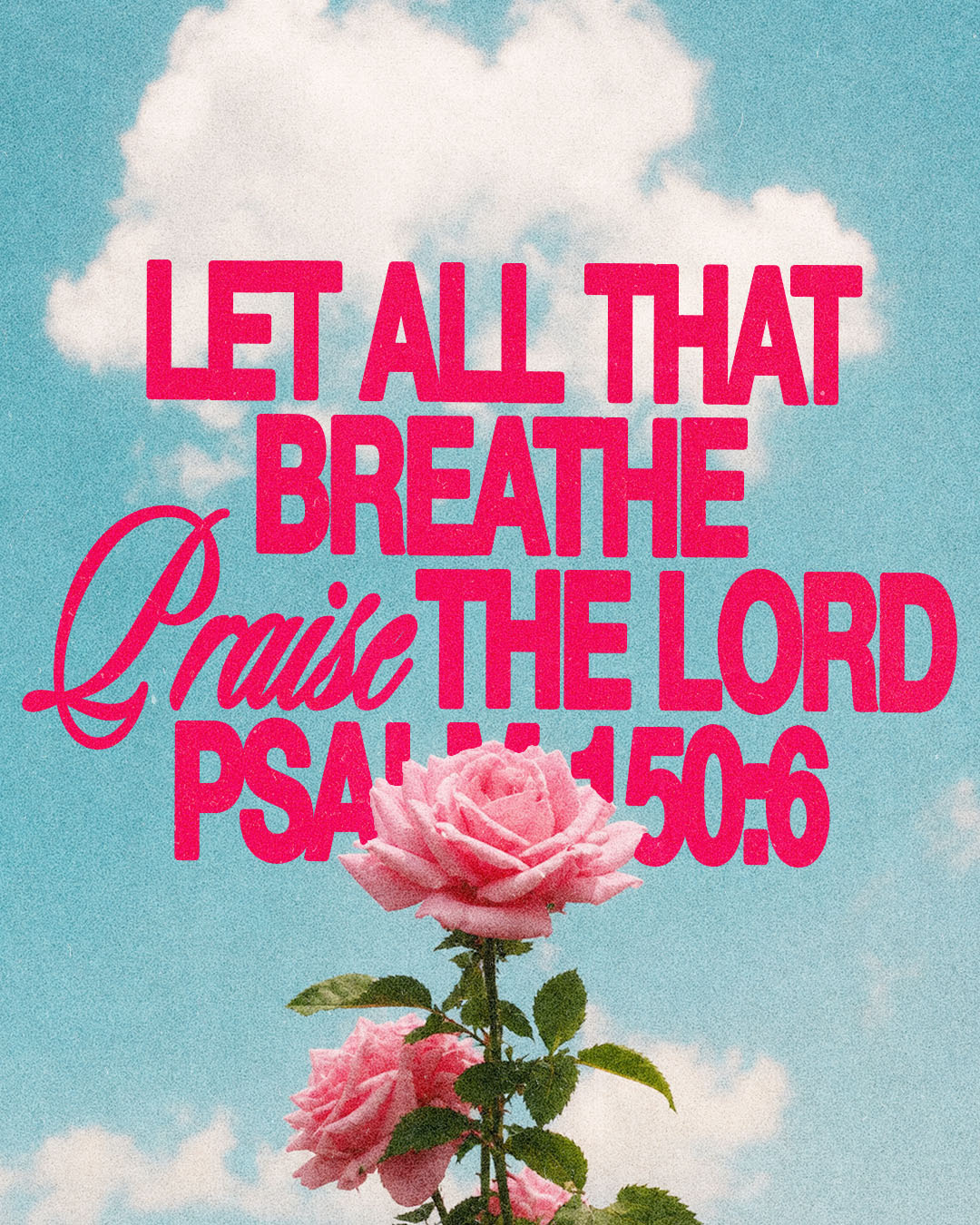 Let all that breathe praise the Lord christian church editorial design god graphic design jesus poster sermon social media type design