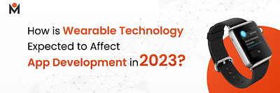 How is Wearable Technology Expected to Affect App Development in master infotech wearable app development wearable app development company wearable technology