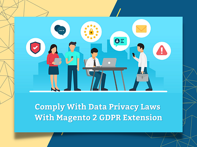 Comply With Data Privacy Laws With Magento 2 GDPR Extension gdpr magento2gdpr magento2gdprextension