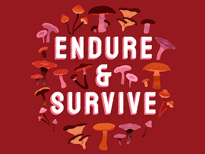 Endure & Survive design hbo illustration lettering monochromatic mushrooms orange red the last of us