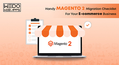 Handy Magento 2 Migration Checklist For Your E-commerce Business magento 2 migration magento 2 migration development magento development