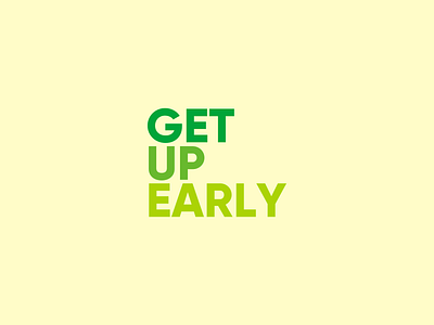 get up early early get green logotype minimal minimalistic simpicity simple text up yellow