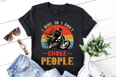 I Ride So I Don't Choke People Motorcycle Biker T-Shirt Design quotes t shirt design