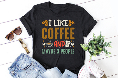 I Like Coffee and Maybe 3 People T-Shirt Design quotes t shirt design
