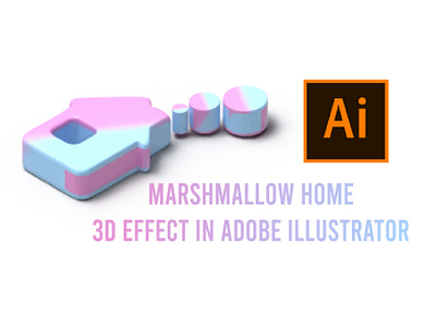 Marshmallow Home 3D Effect in Adobe Illustrator 3d adobe illustrator tutorial graphic design logo ui