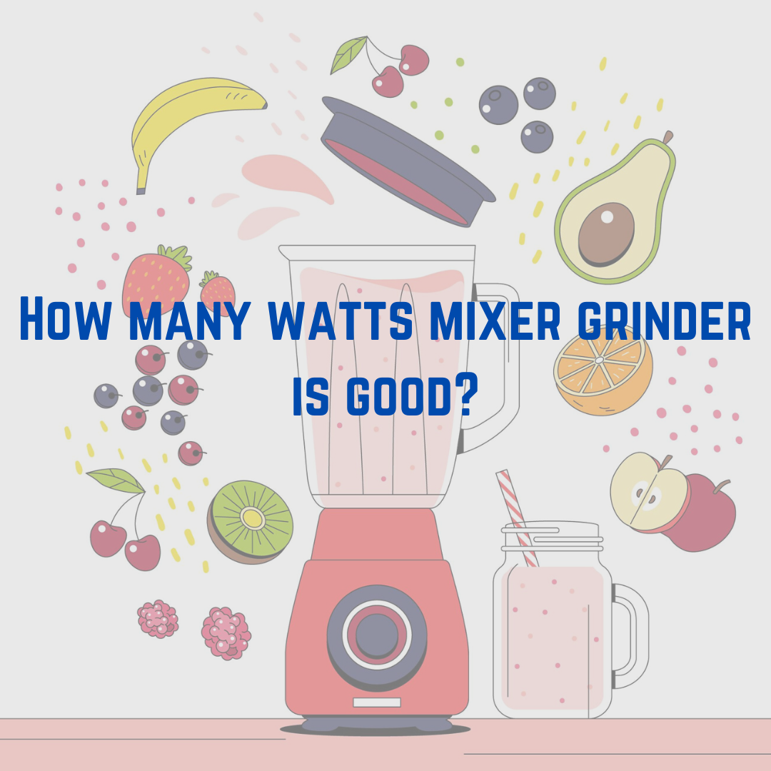 What is a good wattage for a mixer grinder? by primeneeds on Dribbble