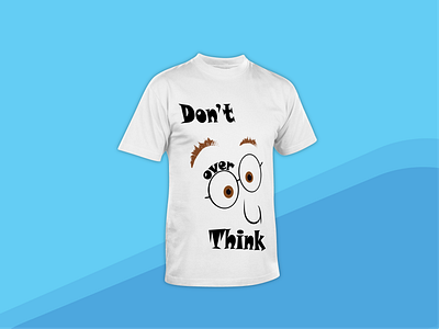 T-Shirt Don't over think cartoon t shirt t shirt design typography tshirt