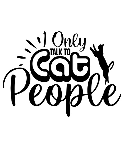 I Only Talk To Cat People 2023 branding cat catlover catpikcher2023 cutcat design graphic design illustration logo onlycat people svg typography ui usa ux vector