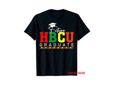 Future HBCU Graduate Historically Black College Universities custom t shirts future graduate future hbcu graduate graphic design graphic designer hbcu t shirt tee shirt design