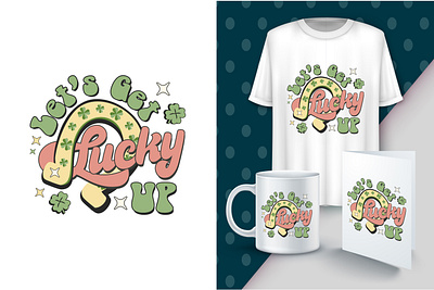 Let's Get Lucky Up St. Patrick's Day Quote T Shirt Design best t shirt design graphic design illustration patrick day t shirt t shirt design
