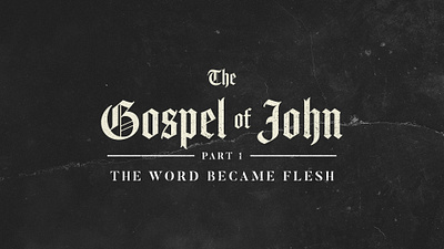 The Gospel of John | Sermon Series Design graphic design