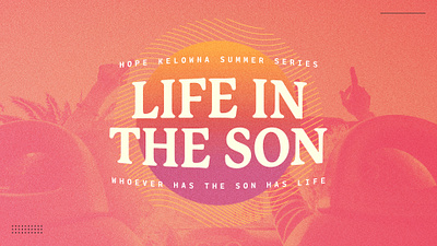 Life In The Son | Sermon Series Design graphic design