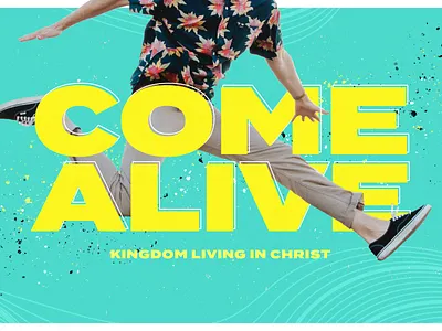 Come Alive | Sermon Series Design graphic design